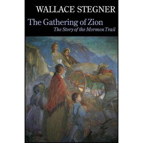 The Gathering of Zion: The Story of the Mormon Trail - Paperback