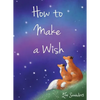 How to Make a Wish - Hardcover