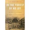 In the Forest of No Joy: The Congo-Océan Railroad and the Tragedy of French Colonialism - Hardcover
