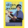 The Queen of Wands: The Story of Pamela Colman Smith, the Artist Behind the Rider-Waite Tarot Deck - Hardcover