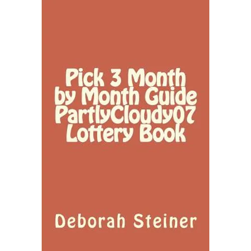 Pick 3 Month by Month Guide PartlyCloudy07 Lottery Book - Paperback