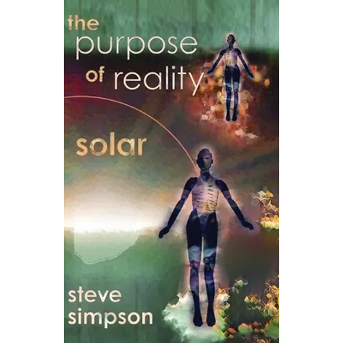 The Purpose of Reality: Solar - Hardcover