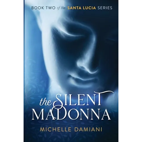 The Silent Madonna: Book Two of the Santa Lucia Series - Paperback