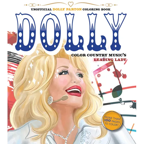 Unofficial Dolly Parton Coloring Book: Color Country Music's Leading Lady - More Than 100 Pages to Color! - Paperback