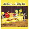 The Fruitees Have Some Family Fun - Hardcover