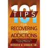 101 Tips for Recovering from Addictions: Practical Suggestions for Creating a New Life - Paperback
