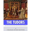 The Tudors: The Lives and Legacies of King Henry VIII and Queen Elizabeth I - Paperback