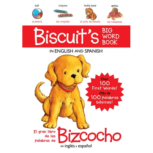 Biscuit's Big Word Book in English and Spanish: Over 100 First Words!/Más de 100 Palabras Básicas! - Board Book