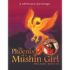 The Phoenix of a Mushin Girl: A Rebirth Story of a Teenager - Paperback