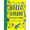 Hello Nature: Draw, Collect, Make and Grow - Paperback