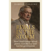 Rivals in the Storm: How Lloyd George Seized Power, Won the War and Lost His Government - Recommended by Rory Stewart on the Rest Is Politics - Hardcover