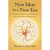 New Ideas for a New Era: Introduction to New Insights in Physics and Mathematics for a More Complete and Deeper Understanding of Reality - Paperback