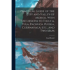 Practical Guide of the City and Valley of Mexico. With Excursions to Toluca, Tula, Pachuca, Puebla, Cuernavaca, etc., and two Maps - Paperback