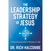 The Leadership Strategy of Jesus: Living Intentionally in Ministry and Life - Paperback