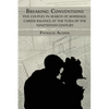 Breaking Conventions: Five Couples in Search of Marriage-Career Balance at the Turn of the 19th Century - Paperback