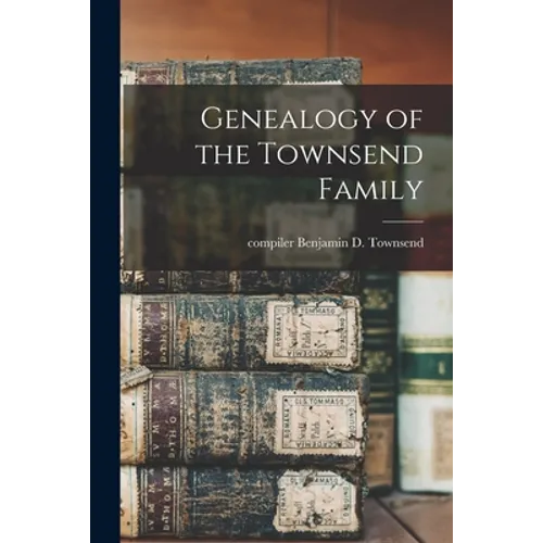Genealogy of the Townsend Family - Paperback