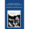 Memorial (Yizkor) Book of the Jewish Community of Ostrow Mazowiecka - Hardcover