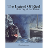 The Legend of Rigel: Hero Dog of the Titanic - Paperback