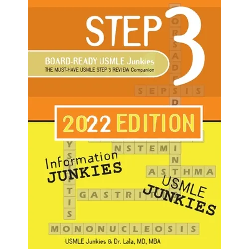 Step 3 Board-Ready USMLE Junkies 2nd Edition: The Must-Have USMLE Step 3 Review Companion - Paperback