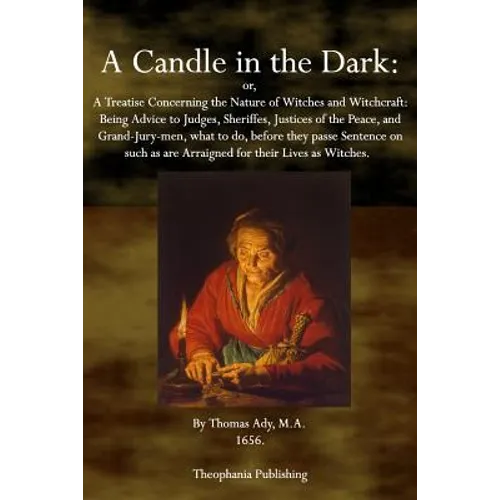 A Candle in the Dark: A Treatise Concerning the Nature of Witches and Witchcraft - Paperback
