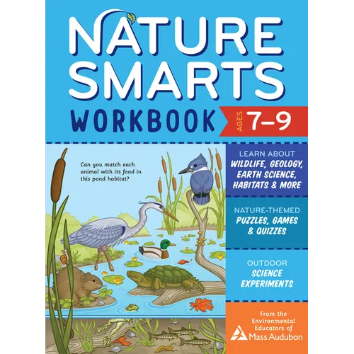 Nature Smarts Workbook, Ages 7-9: Learn about Wildlife, Geology, Earth Science, Habitats & More with Nature-Themed Puzzles, Games, Quizzes & Outdoor S - Paperback