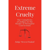 Extreme Cruelty: The Complicity of Judges in the Shame of Wrongful Convictions - Hardcover