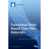 Functional Oxide Based Thin-Film Materials - Hardcover