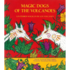 Magic Dogs of the Volcanoes / Los Perros Mágicos de Los Volcanes = Magic Dogs of the Volcanoes - Paperback