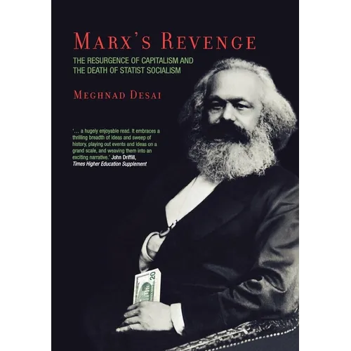Marx's Revenge: The Resurgence of Capitalism and the Death of Statist Socialism - Paperback