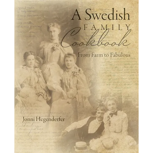 A Swedish Family Cookbook: From Farm to Fabulous - Paperback