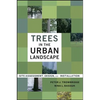 Trees in the Urban Landscape: Site Assessment, Design, and Installation - Hardcover
