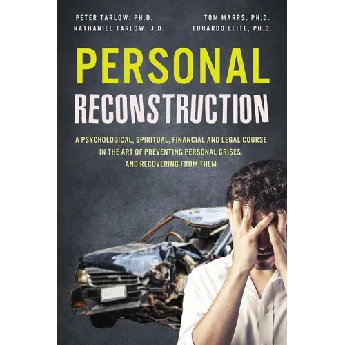 Personal Reconstruction: A Psychological, Spiritual, Financial and Legal Course in the Art of Preventing Personal Crises, and Recovering From Them - Paperback