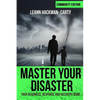 Master Your Disaster: Your Readiness, Response and Recovery Prep Guide - Paperback