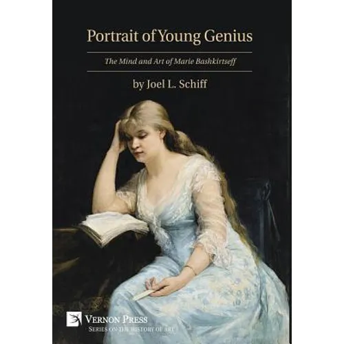 Portrait of Young Genius: The Mind and Art of Marie Bashkirtseff [Premium Color] - Hardcover