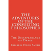 The Adventures of the Consulting Philosopher: The Disappearance of Drake - Paperback
