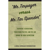 Mr. Taxpayer Versus Mr. Tax Spender: Taxpayers' Associations, Pocketbook Politics, and the Law During the Great Depression - Paperback