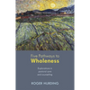Five Pathways to Wholeness: Explorations in Pastoral Care and Counselling - Paperback