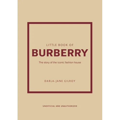 Little Book of Burberry: The Story of the Iconic Fashion House - Hardcover