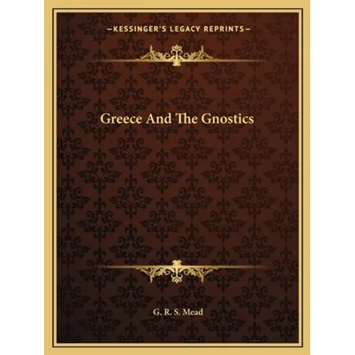 Greece And The Gnostics - Paperback