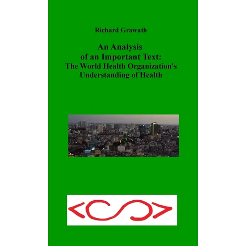 An Analysis of an Important Text: The World Health Organization's Understanding of Health - Paperback