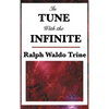 In Tune with the Infinite: A Study in Mental Harmony and Spiritual Alignment - Hardcover