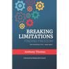 Breaking Limitations Finding Freedom - Paperback