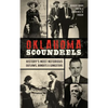 Oklahoma Scoundrels: History's Most Notorious Outlaws, Bandits & Gangsters - Hardcover