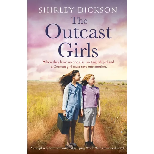 The Outcast Girls: A completely heartbreaking and gripping World War 2 historical novel - Paperback
