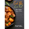 Cook Slow, Live Fast: Slow Cooked Soups & Stews: Unleash the Full Power of Your Crock Pot with 250 Delicious and Nutritious Recipes - Paperback