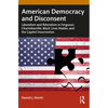 American Democracy and Disconsent: Liberalism and Illiberalism in Ferguson, Charlottesville, Black Lives Matter, and the Capitol Insurrection - Paperback