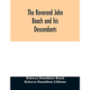 The Reverend John Beach and his descendants: together with historical and biographical sketches and the ancestry and descendants of John Sanford, of R - Paperback