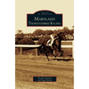 Maryland Thoroughbred Racing - Hardcover
