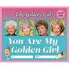 The Golden Girls: You Are My Golden Girl: A Fill-In Book - Hardcover
