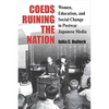 Coeds Ruining the Nation: Women, Education, and Social Change in Postwar Japanese Media Volume 87 - Hardcover